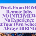 Work From HOME Remote Jobs NO INTERVIEW No Experience Set Your Own Schedule Always HIRING