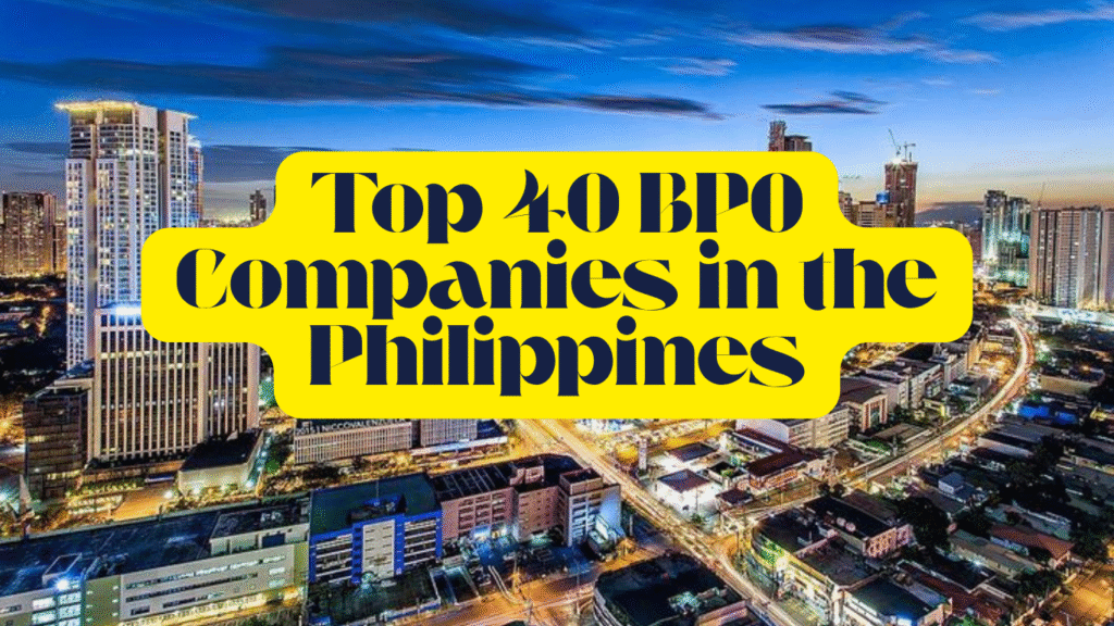 Top 40 BPO Companies in the Philippines